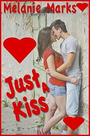 Just A Kiss by Melanie Marks