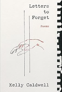 Letters to Forget by Kelly Caldwell