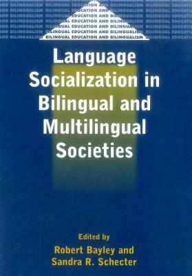 Language Socialization in Bilingual &: Edited by Robert Bayley and Sandra R. Schecter by 