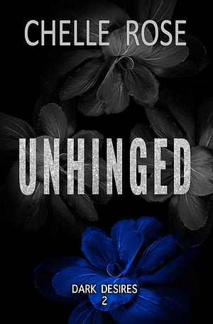 Unhinged by Chelle Rose