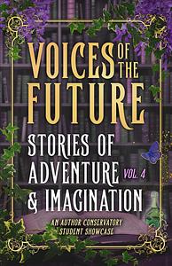 Voices of the Future: Stories of Adventure & Imagination by Marielle Henning