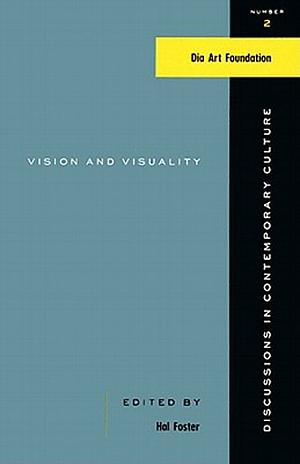 Vision and Visuality by Hal Foster