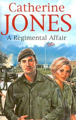 A Regimental Affair by Catherine Jones