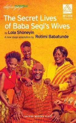 The Secret Lives of Baba Segi's Wives by Lola Shoneyin