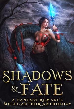 Shadows and Fate: A Multi-Author Fantasy Romance Anthology by K.N. Lee