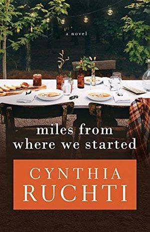 Miles from Where We Started: A Novel by Cynthia Ruchti, Cynthia Ruchti