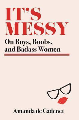 It's Messy by Amanda de Cadenet, Amanda de Cadenet