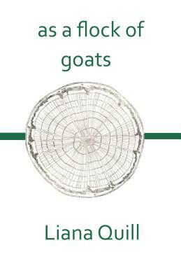 As a Flock of Goats by Liana Quill