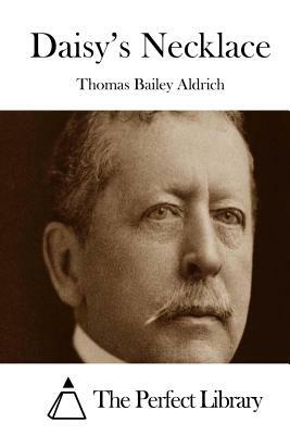 Daisy's Necklace by Thomas Bailey Aldrich