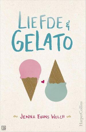 Liefde & Gelato by Jenna Evans Welch