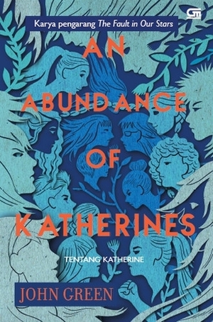 An Abundance of Katherines - Tentang Katherine by John Green