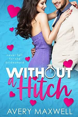 Without A Hitch by Avery Maxwell