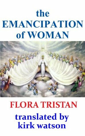 The Emancipation of Woman by Kirk Watson, Flora Tristan