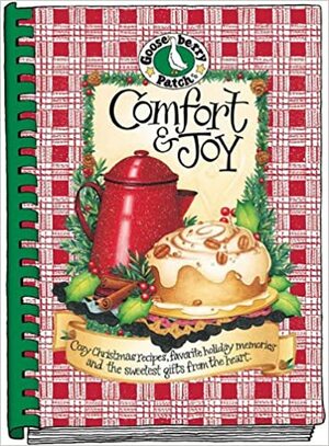 Comfort & Joy: Cozy Christmas Recipes, Favorite Holiday Memories and the Sweetest Gifts from the Heart by Gooseberry Patch