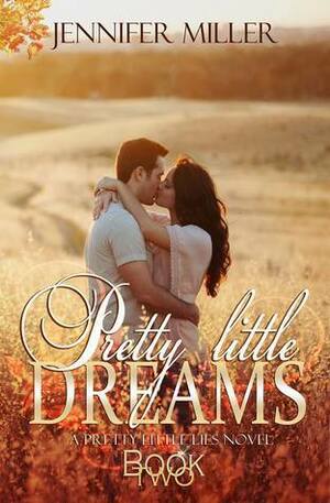 Pretty Little Dreams by Jennifer Miller