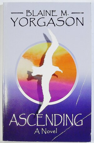 Ascending by Blaine M. Yorgason