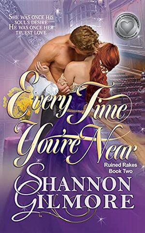 Every Time You're Near by Shannon Gilmore