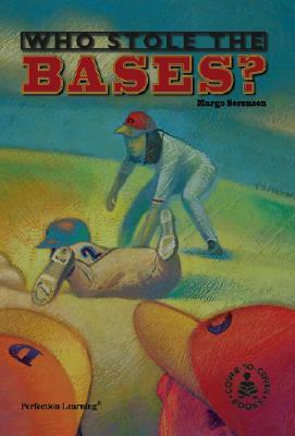 Who Stole the Bases? by Margo Sorenson