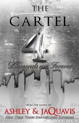 The Cartel 4: Diamonds Are Forever by Ashley Antoinette