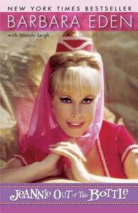 Jeannie Out of the Bottle: A Memoir by Wendy Leigh, Barbara Eden