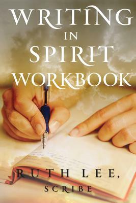 Writing in Spirit Workbook by Ruth Lee