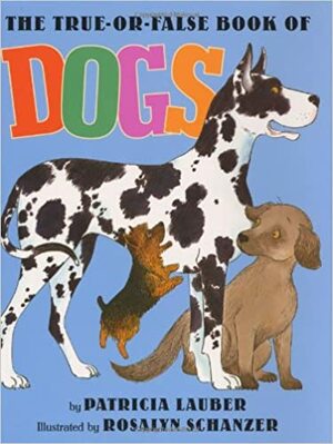 The True-Or-False Book of Dogs by Patricia Lauber