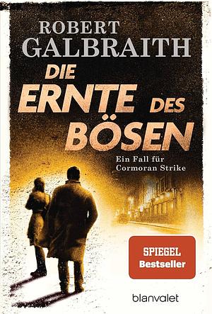 Die Ernte des Bösen: Roman by Robert Galbraith