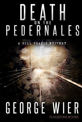 Death On The Pedernales by George Wier