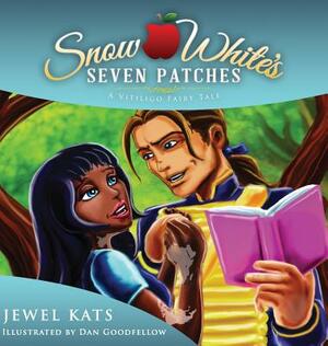 Snow White's Seven Patches: A Vitiligo Fairy Tale by Jewel Kats