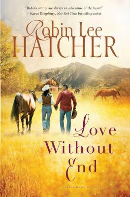 Love Without End by Robin Lee Hatcher