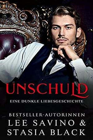 Unschuld: Eine Dunkle Liebesgeschicte by Lee Savino, Stasia Black