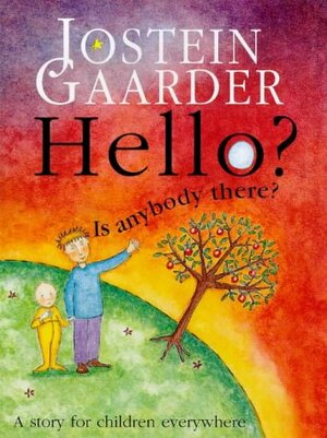 Hello? Is Anybody There? by Jostein Gaarder