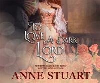 To Love a Dark Lord by Anne Stuart