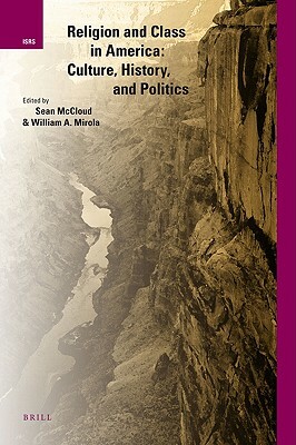 Religion and Class in America: Culture, History, and Politics by 