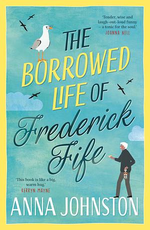 The Borrowed Life of Frederick Fife by Anna Johnston