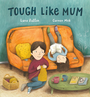 Tough Like Mum by Lana Button