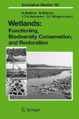 Wetlands: Functioning, Biodiversity Conservation, and Restoration by 