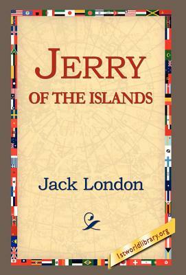 Jerry of the Islands by Jack London