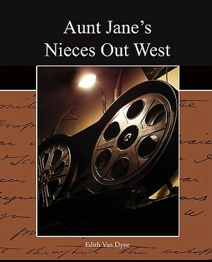 Aunt Jane's Nieces Out West by Edith Van Dyne