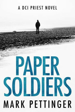 Paper Soldiers by Mark Pettinger