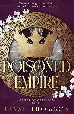 Poisoned Empire by Elyse Thompson