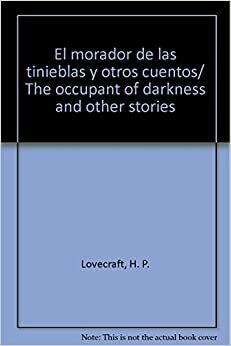 El morador de las tinieblas y otros cuentos by H.P. Lovecraft