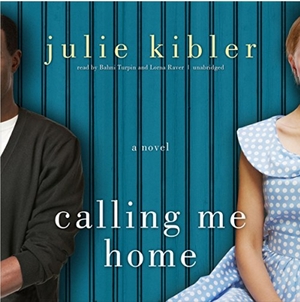 Calling Me Home by Julie Kibler