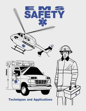 EMS Safety: Techniques and Applications by Federal Emergency Management Agency, United States Fire Administration