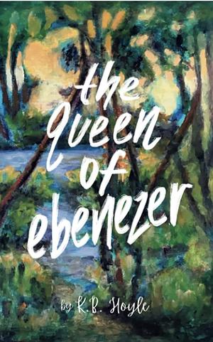 The Queen of Ebenezer by K. B. Hoyle