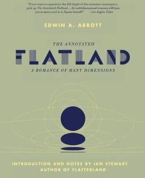 The Annotated Flatland: A Romance of Many Dimensions by Ian Stewart, Edwin A. Abbott