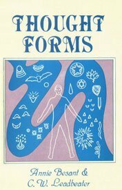 Thought Forms by Annie Wood Besant, Charles W. Leadbeater