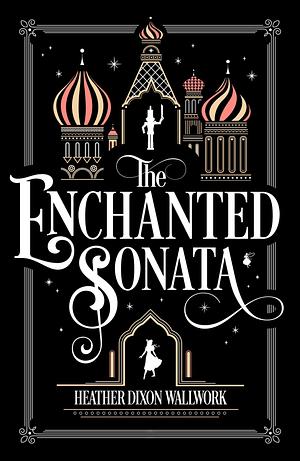 The Enchanted Sonata by Heather Dixon Wallwork