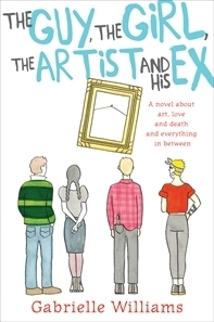 The Guy, the Girl, the Artist and His Ex by Gabrielle Williams