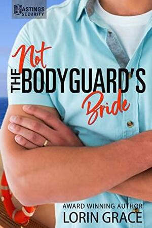 Not the Bodyguard's Bride by Lorin Grace